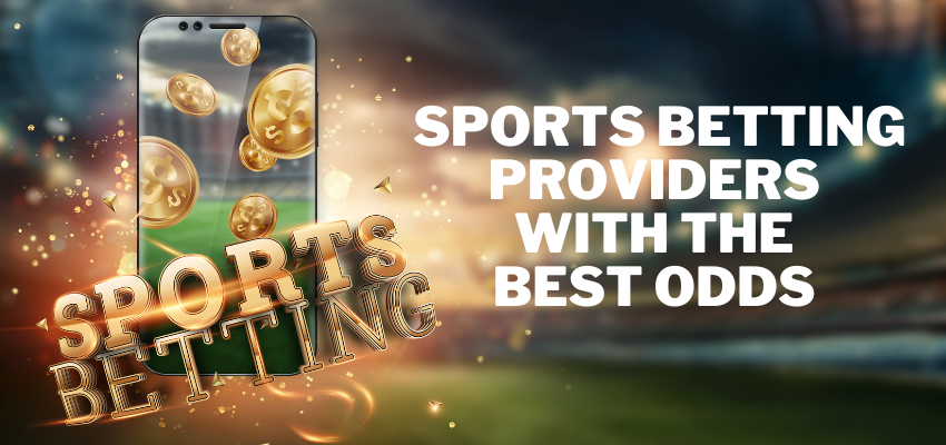 Read more about the article The 5 Sports Betting Providers with the Best Odds 